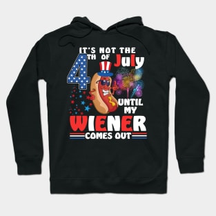 Not 4th of July Until My Wiener Comes Out Funny Hotdog Hoodie